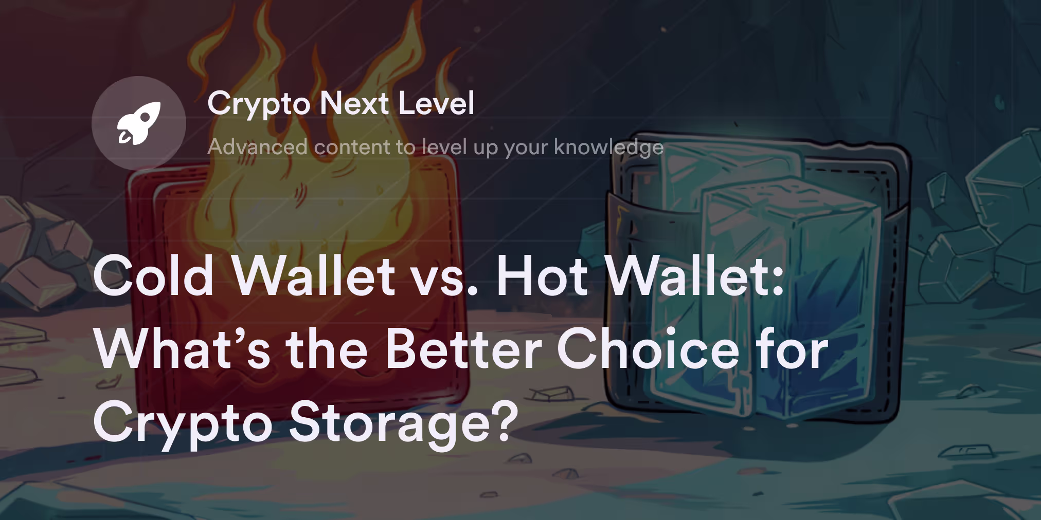 Cold Wallet vs. Hot Wallet: What’s the Better Choice for Crypto Storage? 